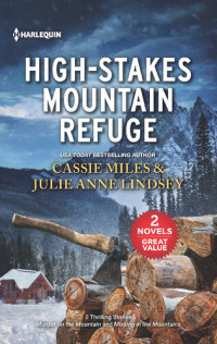 Cassie Miles, Julie Anne Lindsey — High-Stakes Mountain Refuge
