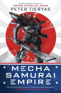 Tieryas Peter — Mecha Samurai Empire
