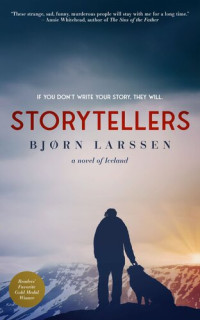 Bjørn Larssen — Storytellers: A gripping historical suspense novel of Iceland