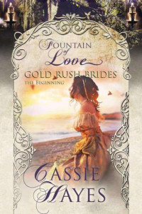 Hayes Cassie — Gold Rush Brides: The Beginning