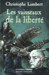 Lambert Christophe — Les vaisseaux de la liberté