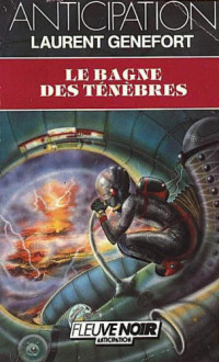 GENEFORT Laurent — Le Bagne Des Tenebres