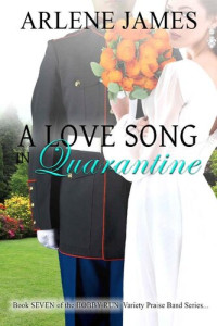 Arlene James — A Love Song in Quarantine: Book Seven in the HOBBY RUN Variety Praise Band Series