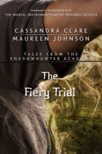 Clare Cassandra; Johnson Maureen — The Fiery Trial