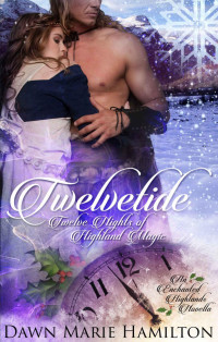 Hamilton, Dawn Marie — Twelvetide: Twelve Nights of Highland Magic