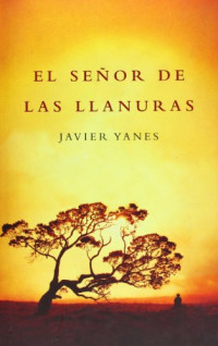 Javier Yanes — El señor de las llanuras
