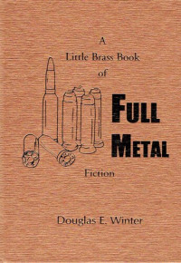 Douglas E. Winter — A Little Brass Book of Full Metal Fiction