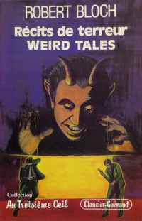 Robert Bloch — Récits de terreur : Weird Tales