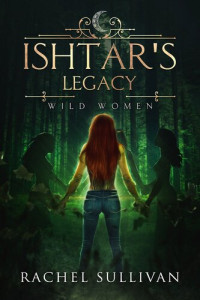 Rachel Sullivan — Ishtar's Legacy