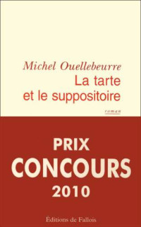 Ouellebeurre Michel — tarte et le suppositoire, La