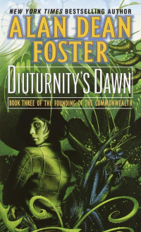 Alan Dean Foster — Diuturnity's Dawn - Founding of the Commonwealth, Book 3