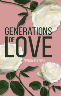 Pulford Wendy — Generations of Love