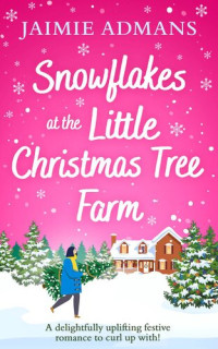 Jaimie Admans — Snowflakes at the Little Christmas Tree Farm