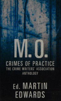 Unknown — M.O.: Crimes of practice : the official CWA anthology