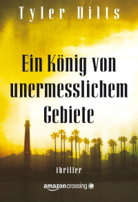 Dilts Tyler — Ein König von unermesslichem Gebiete