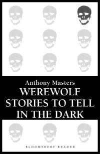 Masters Anthony — Werewolf Stories to Tell in the Dark
