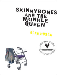 Huser Glen — Skinnybones and the Wrinkle Queen