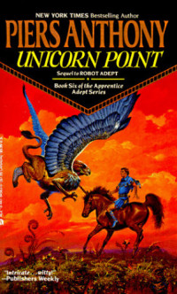 Piers Anthony — Apprentice Adept, Book 6 - Unicorn Point