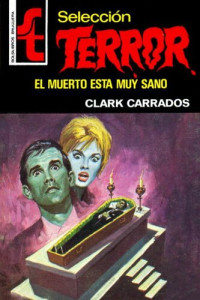 Clark Carrados — El muerto esta muy sano