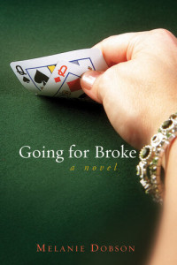 Melanie Dobson — Going for Broke