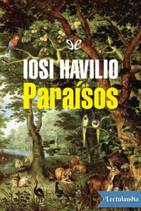 Iosi Havilio — Paraísos