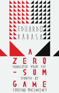 Rabasa Eduardo — A Zero-Sum Game