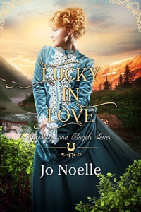 Gemma Stuart; Jo Noelle — Lucky in Love (Cowboys and Angels Book 2)