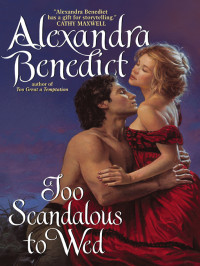 Benedict Alexandra — Too Scandalous to Wed