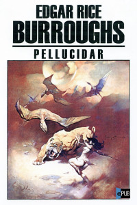 Burroughs, Edgar Rice — Pellucidar