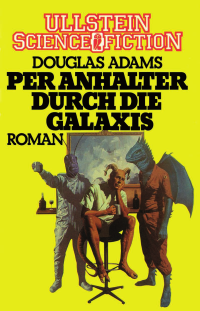 Douglas Adams — Per Anhalter durch die Galaxis