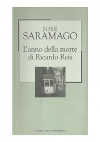 José Saramago — L'anno della morte di Ricardo Reis