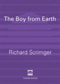 Scrimger Richard — The Boy from Earth