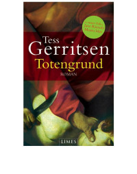 Tess Gerritsen — Totengrund