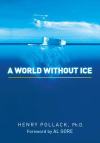 Pollack, H N — A World Without Ice