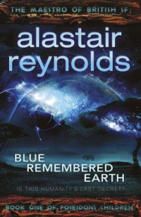 Reynolds Alastair — Blue Remembered Earth