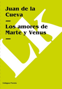 Juan De La Cueva — Los amores de Marte y Venus