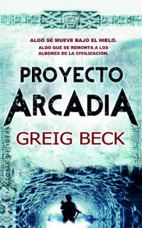 Greig Beck — Proyecto Arcadia