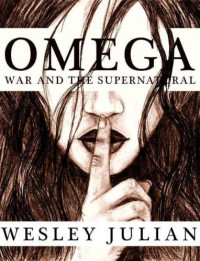 Julian Wesley — Omega: War and the Supernatural