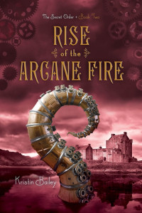 Bailey Kristin — Rise of the Arcane Fire