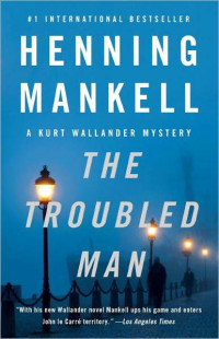 Mankell Henning — The Troubled Man
