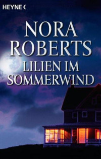 Roberts Nora — Lilien im Sommerwind