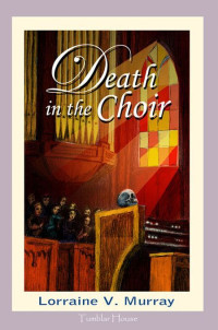 Murray, Lorraine V — Death in the Choir