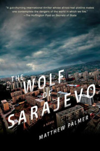 Matthew Palmer — The Wolf of Sarajevo