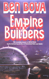 Ben Bova — Empire Builders - Privateers, Book 2