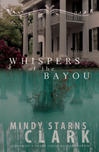 Mindy Starns Clark — Whispers of the Bayou