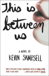 Kevin Sampsell — This Is Between Us