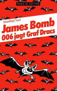 Taut Manfred — James Bomb 006 jagt Graf Dracs
