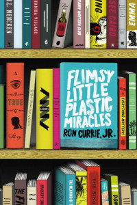 Currie, Ron Jr — Flimsy Little Plastic Miracles