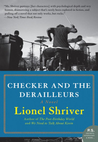 Lionel Shriver — Checker and the Derailleurs