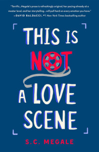 S. C. Megale — This Is Not a Love Scene